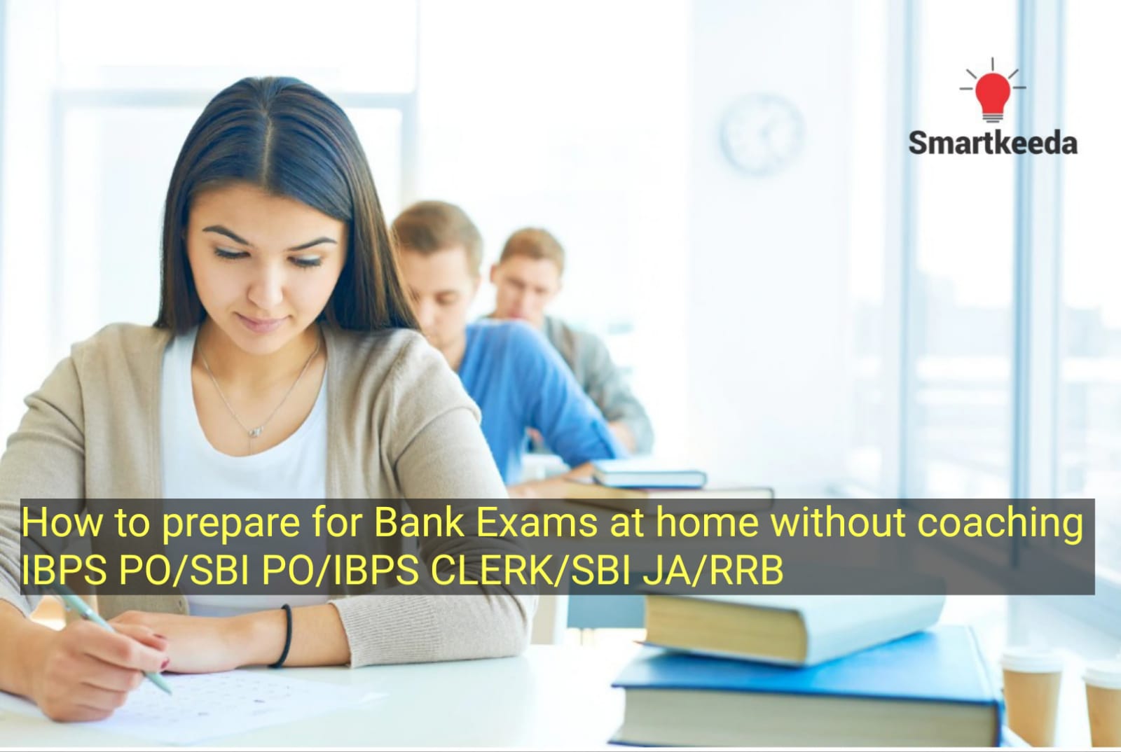 Tips to prepare for 2023 bank exams after graduation smartkeeda